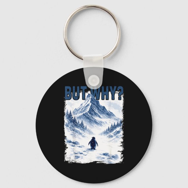 But why nihilist funny penguin snowy mountain meme key ring (Front)