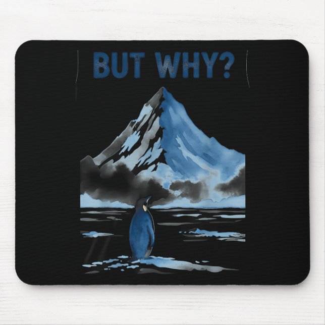 But why nihilist funny penguin snowy mountain meme mouse mat (Front)