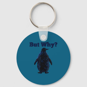 But why nihilist penguin, funny men women meme  key ring