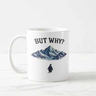 But Why? Penguin Mug – Funny Confused Penguin Meme