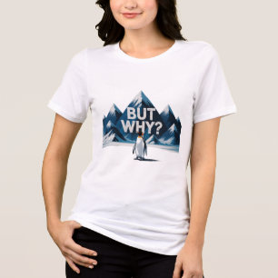 But Why Penguin PNG Digital Design – Funny Nihilis Tri-Blend Shirt