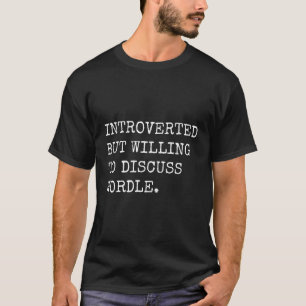 But Willing To Discuss Wordle Word Puzzle Game T-Shirt