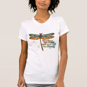 But Without The Dark We'd Never See The Stars T-Shirt