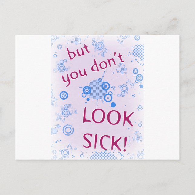 But You Don't Look Sick! Invisible Disability. Postcard (Front)