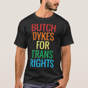 Butch Dykes for rans Rights  Gay Lesbian Pride T-Shirt