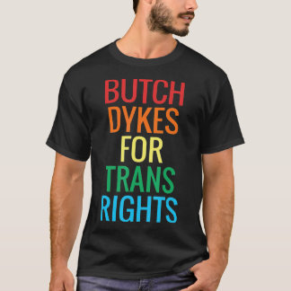 Butch Dykes for rans Rights  Gay Lesbian Pride T-Shirt