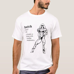 BUTCH (lesbian) T-Shirt