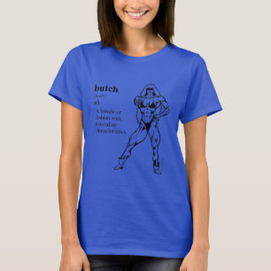 BUTCH (lesbian) T-Shirt