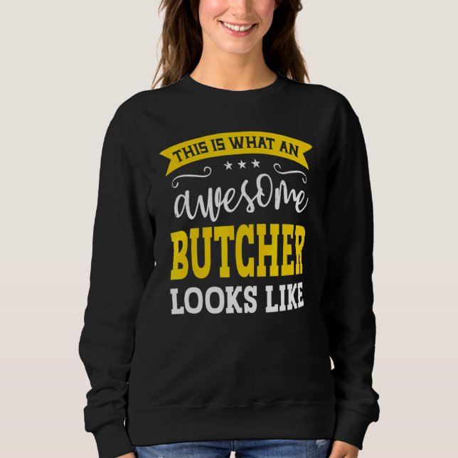 Butcher Job Title Employee Funny Worker Profession Sweatshirt (Front)