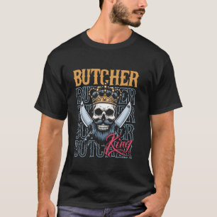 Butcher Skull Butchery Meat - Butcher King T-Shirt