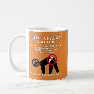 Butt Cracks Matter Mug