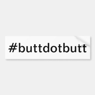 Butt dot Butt the Bumper Sticker