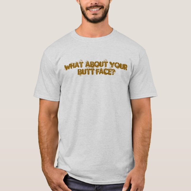 Butt Face T-Shirt (Front)