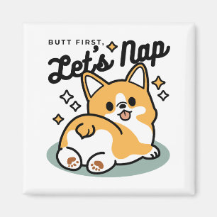Butt First, Let's Nap – Cute Corgi Butt Cartoon Magnet