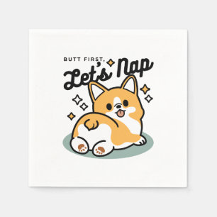 Butt First, Let's Nap – Cute Corgi Butt Cartoon Napkin
