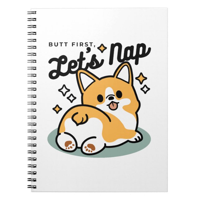 Butt First, Let's Nap – Cute Corgi Butt Cartoon Notebook (Front)