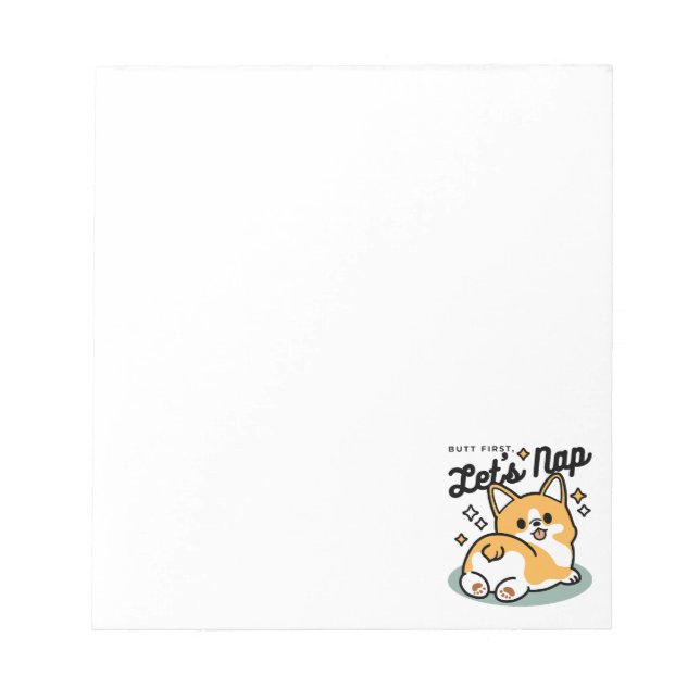 Butt First, Let's Nap – Cute Corgi Butt Cartoon Notepad (Front)