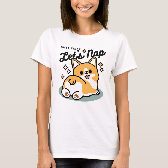 Butt First, Let's Nap – Cute Corgi Butt Cartoon T-Shirt (Front)