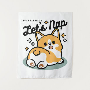 Butt First, Let's Nap – Cute Corgi Butt Cartoon Tapestry
