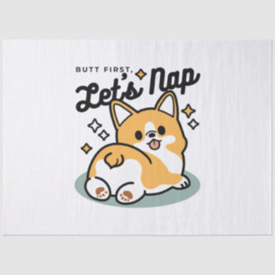 Butt First, Let's Nap – Cute Corgi Butt Cartoon Tissue Paper