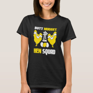 Butt Nugget Hen Squad Chicken Eggs Farm Animal T-Shirt