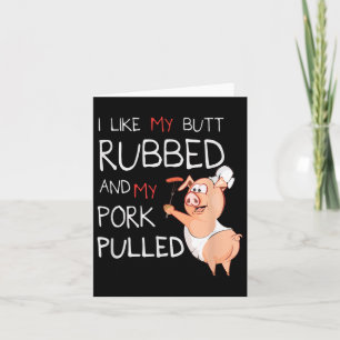 Butt Rubbed & My Pork Pulled Bbq Meat Grilling Card