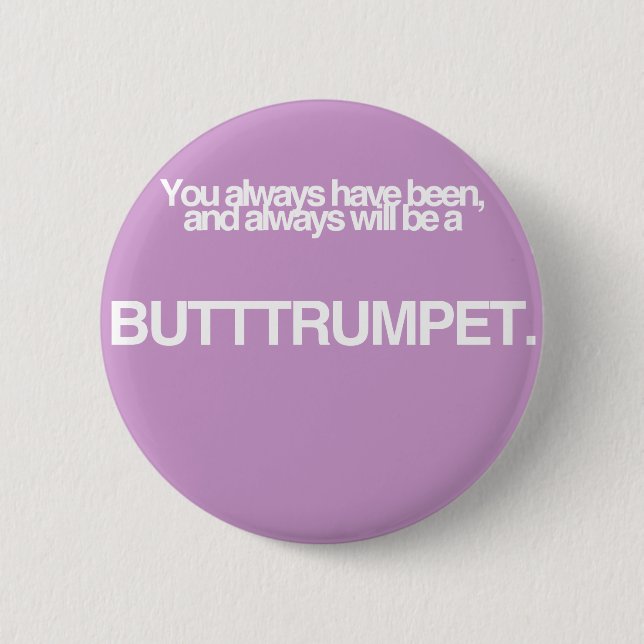 Butt Trumpet! 6 Cm Round Badge (Front)