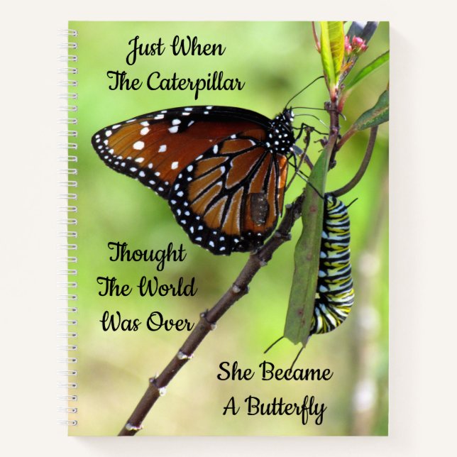 Butteffly / Caterpillar Quote Inspirational Spiral Notebook (Front)