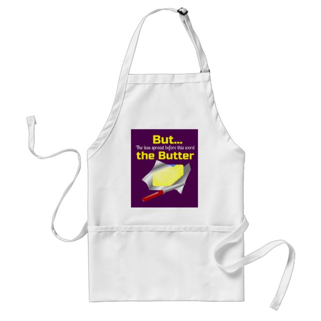 Butter Butt But The less spread the butter better Standard Apron (Front)