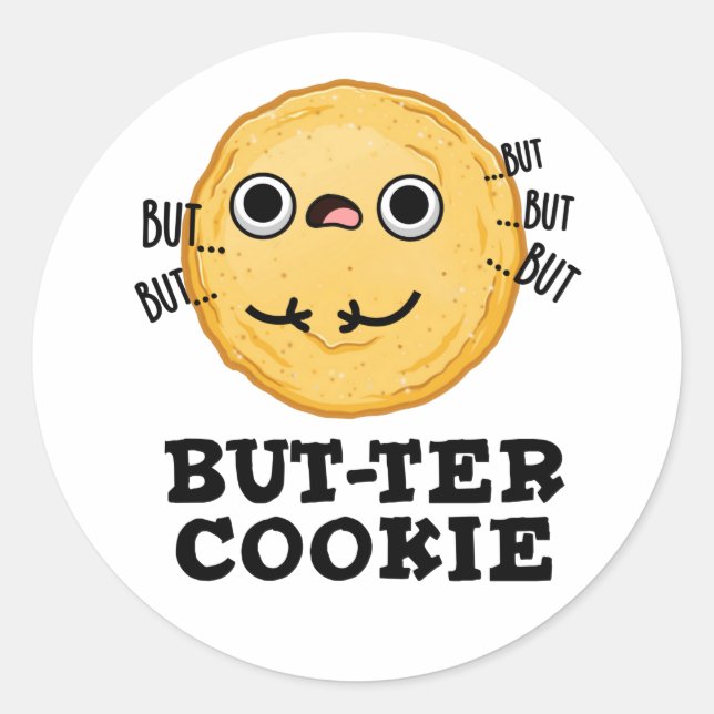 Butter Cookie Funny Food Pun  Classic Round Sticker (Front)