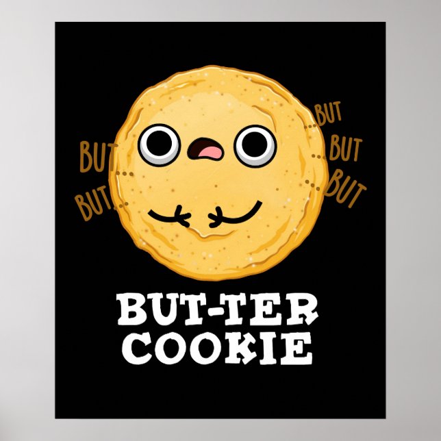 Butter Cookie Funny Food Pun Dark BG Poster (Front)