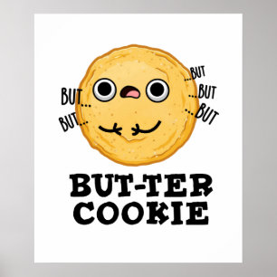 Butter Cookie Funny Food Pun  Poster