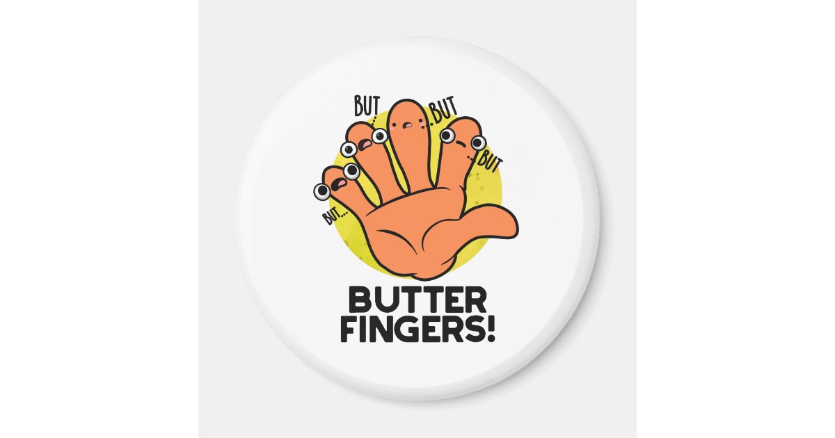 Butter Fingers Cute Anatomy Pun Zazzle