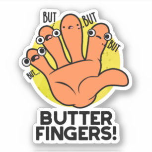 Butter Fingers Funny Anatomy Pun 