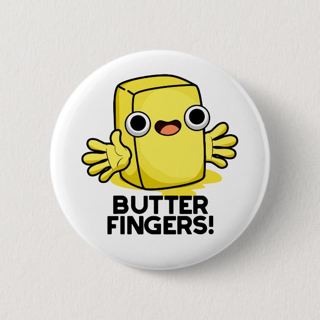 Butter Fingers Funny Butter Food Pun  6 Cm Round Badge (Front)