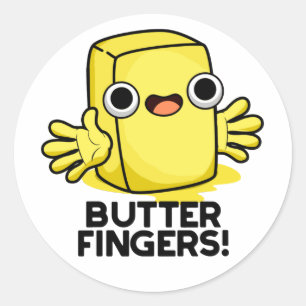 Butter Fingers Funny Butter Food Pun Classic Round Sticker