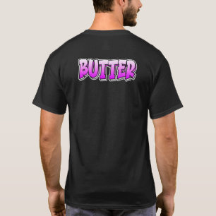 Butter Graffiti Style Design That Says Butter 2 T-Shirt