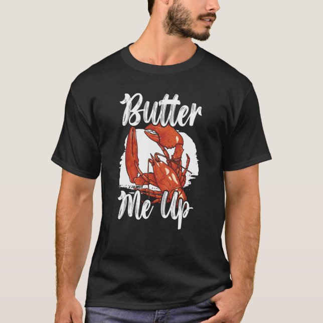 Butter Me Up Crawfish Eater Seafood Lobster  1 T-Shirt (Front)