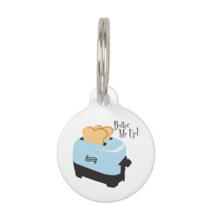 Butter Me Up Pet Tag