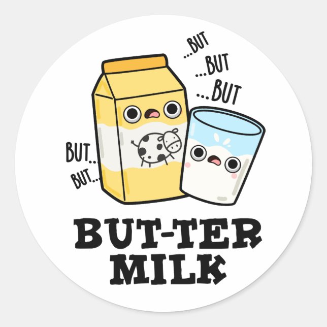 Butter Milk Funny Food Dairy Pun  Classic Round Sticker (Front)