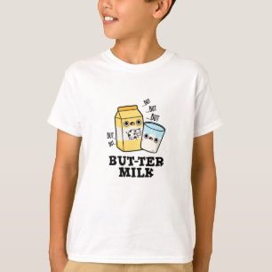Butter Milk Funny Food Dairy Pun  T-Shirt