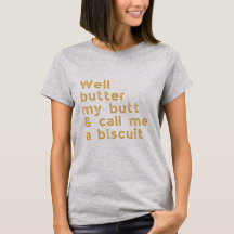 Butter My Butt Redneck Slang