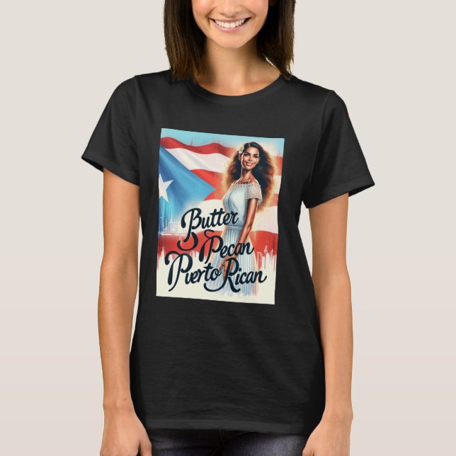 Butter Pecan Puerto Rican Puerto Rican Pride Desig T-Shirt (Front)