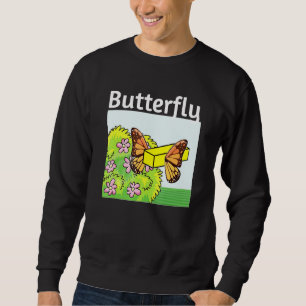 Butter Up Butterfly And Fry Out Of The Cocoon Over Sweatshirt