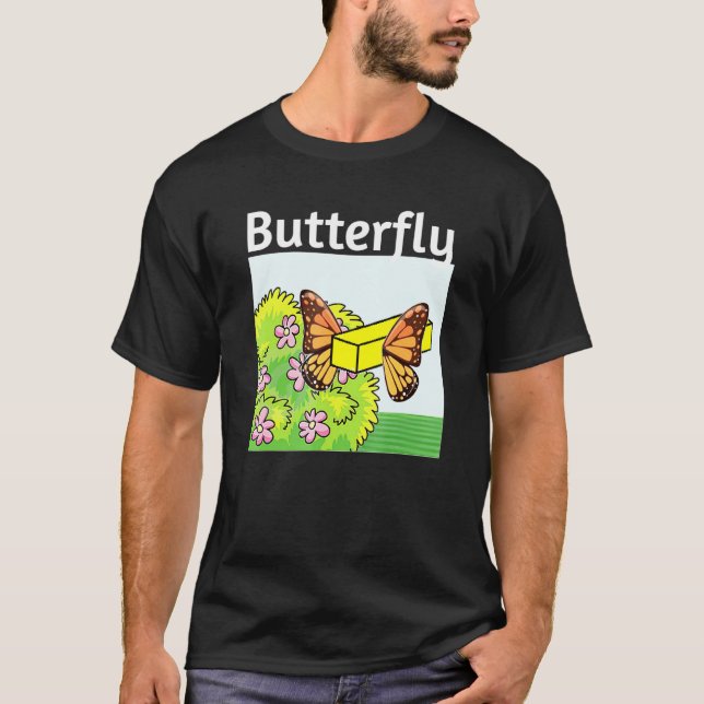 Butter Up Butterfly And Fry Out Of The Cocoon Over T-Shirt (Front)