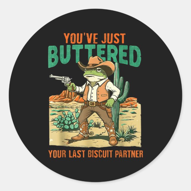 Buttered last biscuit partner cowboy frog classic round sticker (Front)