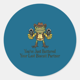 Buttered last biscuit partner frog cowboy classic round sticker