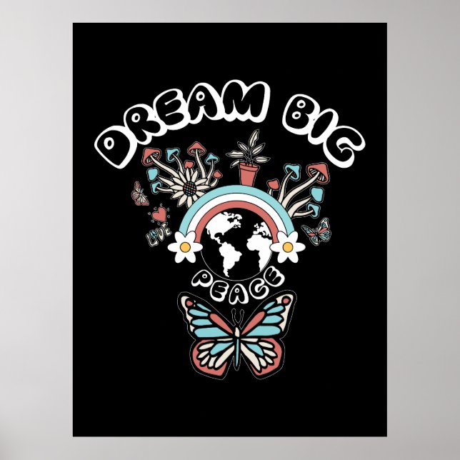 Butterflies and Mushrooms Dream Big positive inspo Poster (Front)