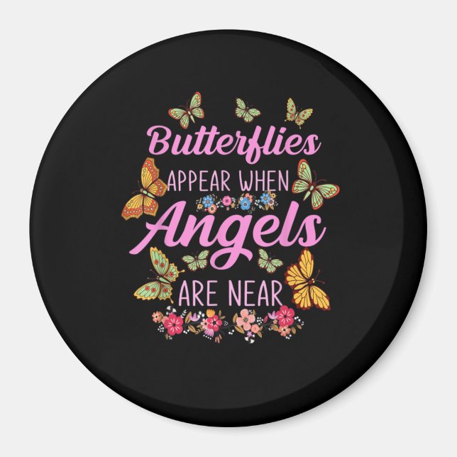  Butterflies Appear When Angels Are Near Butterfly Magnet (Front)