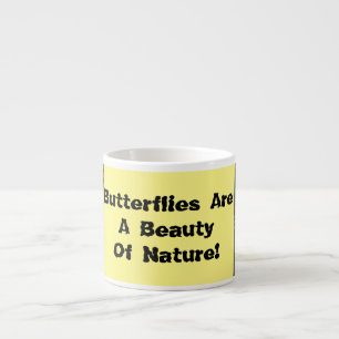 Butterflies Are A Beauty Espresso Cup
